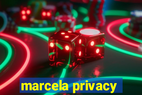 marcela privacy